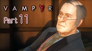 #11 將死之人 | Vampyr 霧都吸血鬼(中文字幕) PC 60 FPS