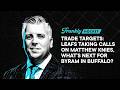 Trade Targets: Leafs taking calls on Matthew Knies, what’s next for Byram in Buffalo?