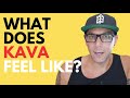 What does kava feel like what is kava