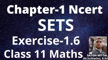 CLASS 11 MATHS CHAPTER 1 SETS EXERCISE 1.6 NCERT SOLUTIONS BY SATISH MITTAL