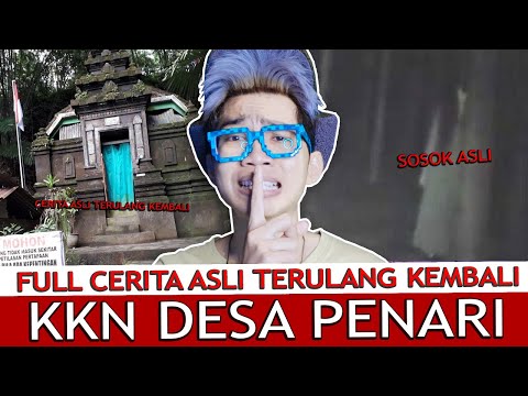 BIKIN JANTUNGAN! FULL KISAH ASLI SEBENARNYA DARI KKN DI DESA PENARI!!! KEJADIANNYA TERULANG LAGI!!!