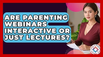 Are Parenting Webinars Interactive or Just Lectures? | Single Parent Support Hub News