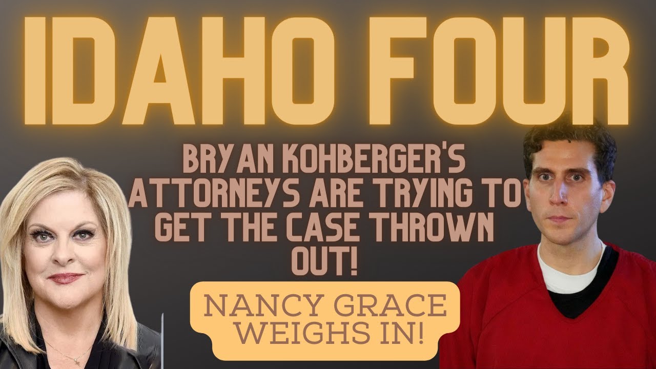 Bryan Kohberger Plots To Have Charges Thrown Out Nancy Grace Weighs In 