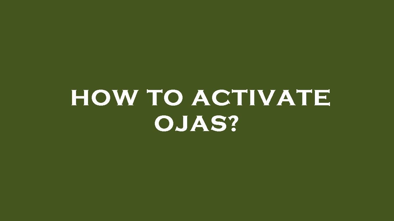 How to activate ojas? YouTube