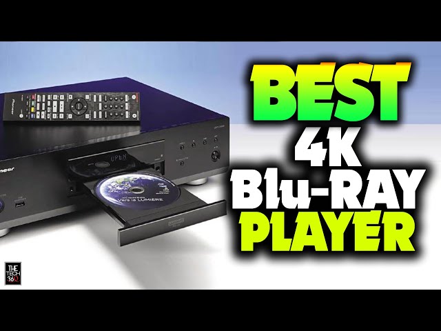 The Best 4K Blu-ray Player for 2023