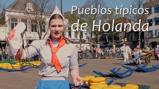 Pueblos típicos de Holanda y mercado del queso - PAISES BAJOS 3