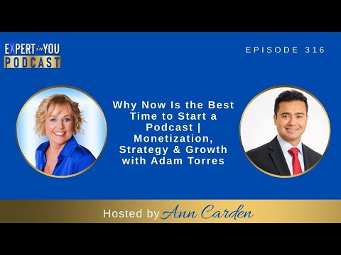 Why Now Is the Best Time to Start a Podcast | Monetization, Strategy & Growth with Adam Torres