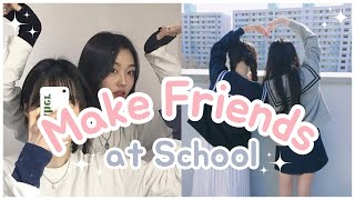 How to make friends at school 🤍