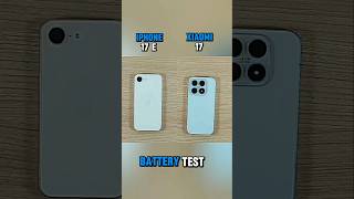 iphone 17e vs Xiaomi 17 battery test