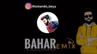 Bahar - Dj Nurullah Sungurtekin Remix 2019