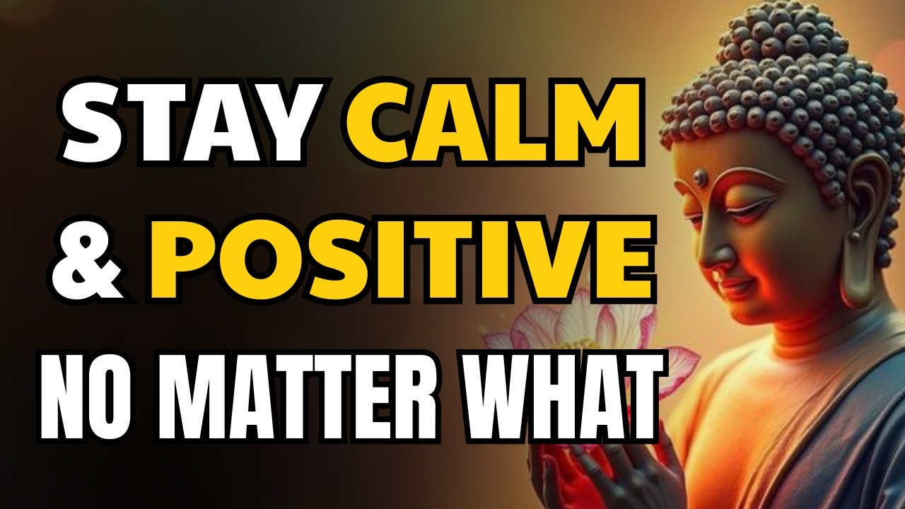 How to Stay Calm and Positive in Life | 10 Buddhist Principles for ...