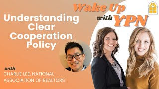 Wake Up with YPN #17 | Understanding Clear Cooperation Policy