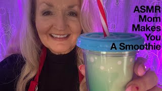 ASMR Mom Makes You A Smoothie And Brushes Your Hair Role Play