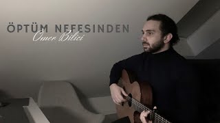 Ömer Bilici - Öptüm Nefesinden I Öpüm Nəfəsindən (Mustafa Ceceli & Ekin Uzunlar Cover) Resimi
