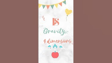 Is gravity 4 dimensions| #explore #knowledge