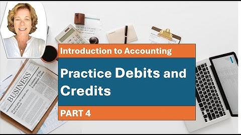 Practice debits and credits (Part 4)