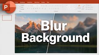 How to Blur Background Image in PowerPoint | Blur Effect Tutorial