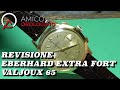 Revisione Eberhard Extra Fort Valjoux 65
