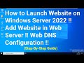 How to Launch Website on Windows Server 2022 !! Add Website in Web Server !! Web DNS Configuration !