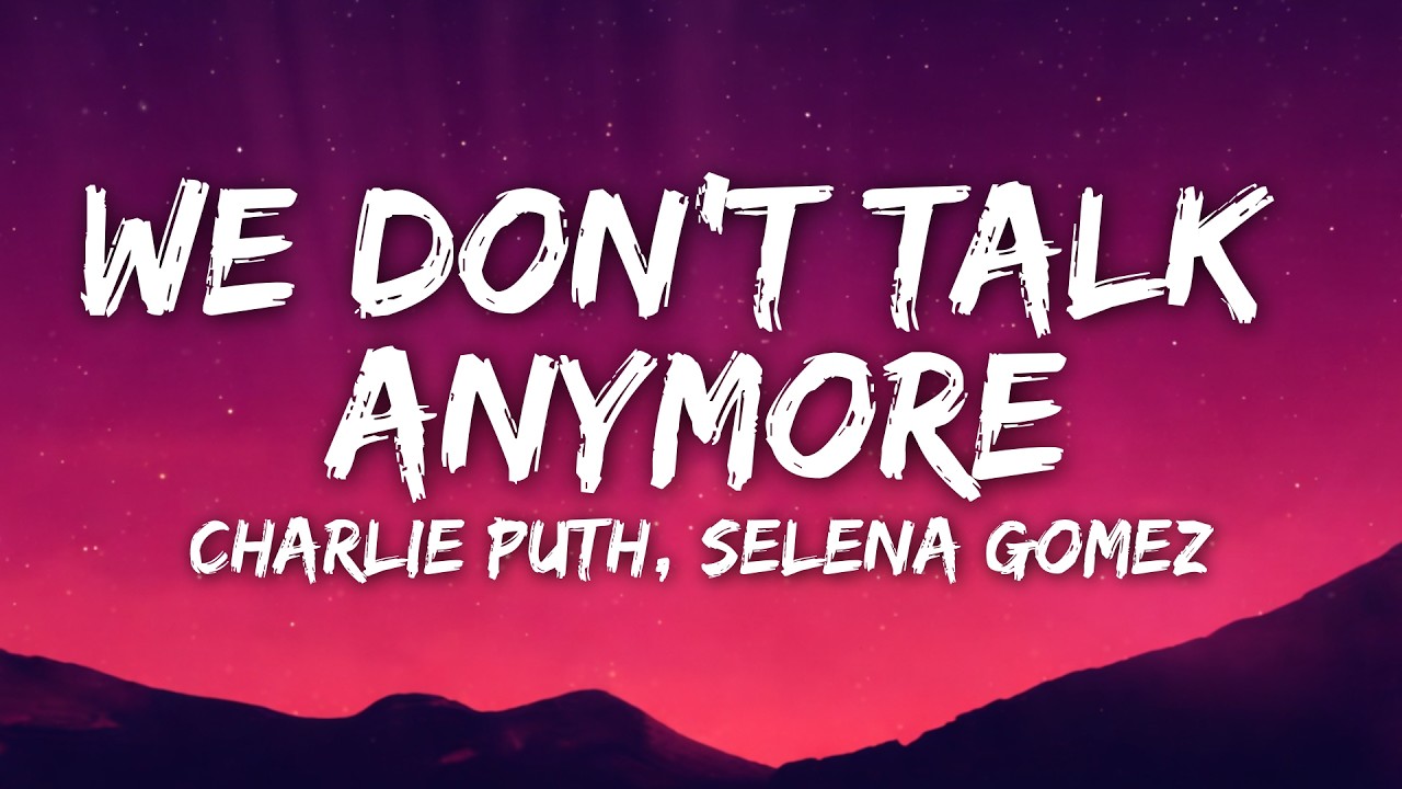 Charlie Puth - We Don't Talk Anymore (Lyrics) feat. Selena Gomez