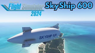 MSFS2024 SkyShip 600 Quick Flight (PC)