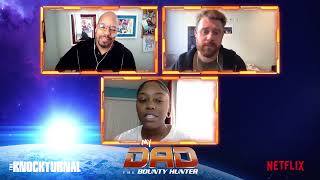 Patrick Harpin And Everett Downing Jr. Talk Netflix Series My Dad The Bounty Hunter
