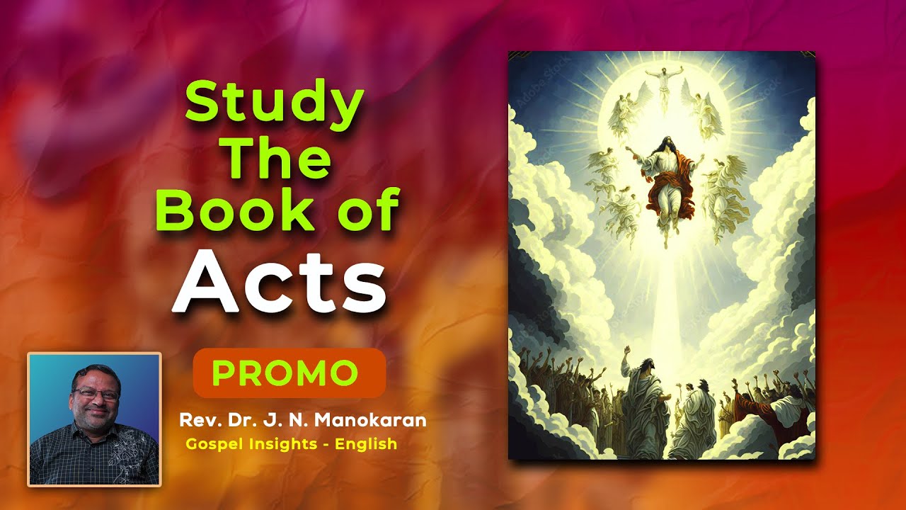 Study Book of ACTS | New lecture series with Rev. Dr. J.N. Manokaran