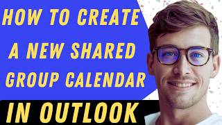 How To Create A New Shared Group Calendar In Outlook - Full Guide