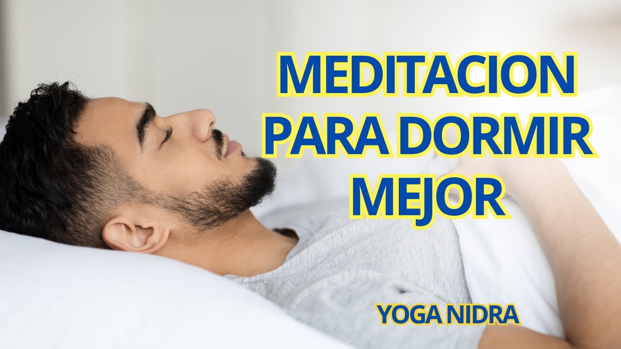 Meditacion para DORMIR MEJOR | YOGA NIDRA - YouTube