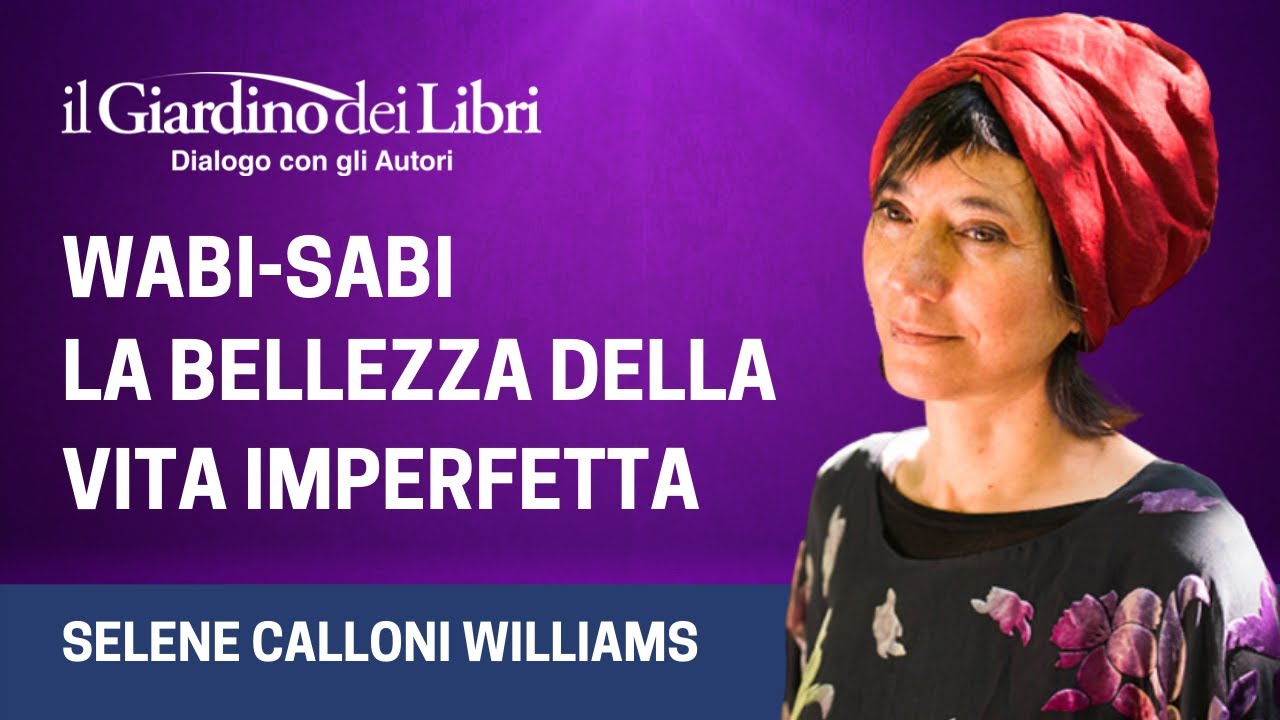 Webinar Gratuito con Selene Calloni Williams WabiSabi. La Bellezza della Vita Imperfetta YouTube