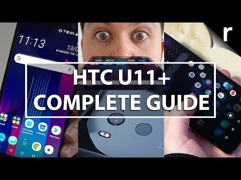 HTC U11+: एक संपूर्ण मार्गदर्शिका