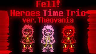 Fell! Heroes Time Trio (Ver. Theovania)