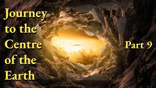 Journey To The Centre Of The Earth By Jules Verne Full Audiobook Part 9 Of 11