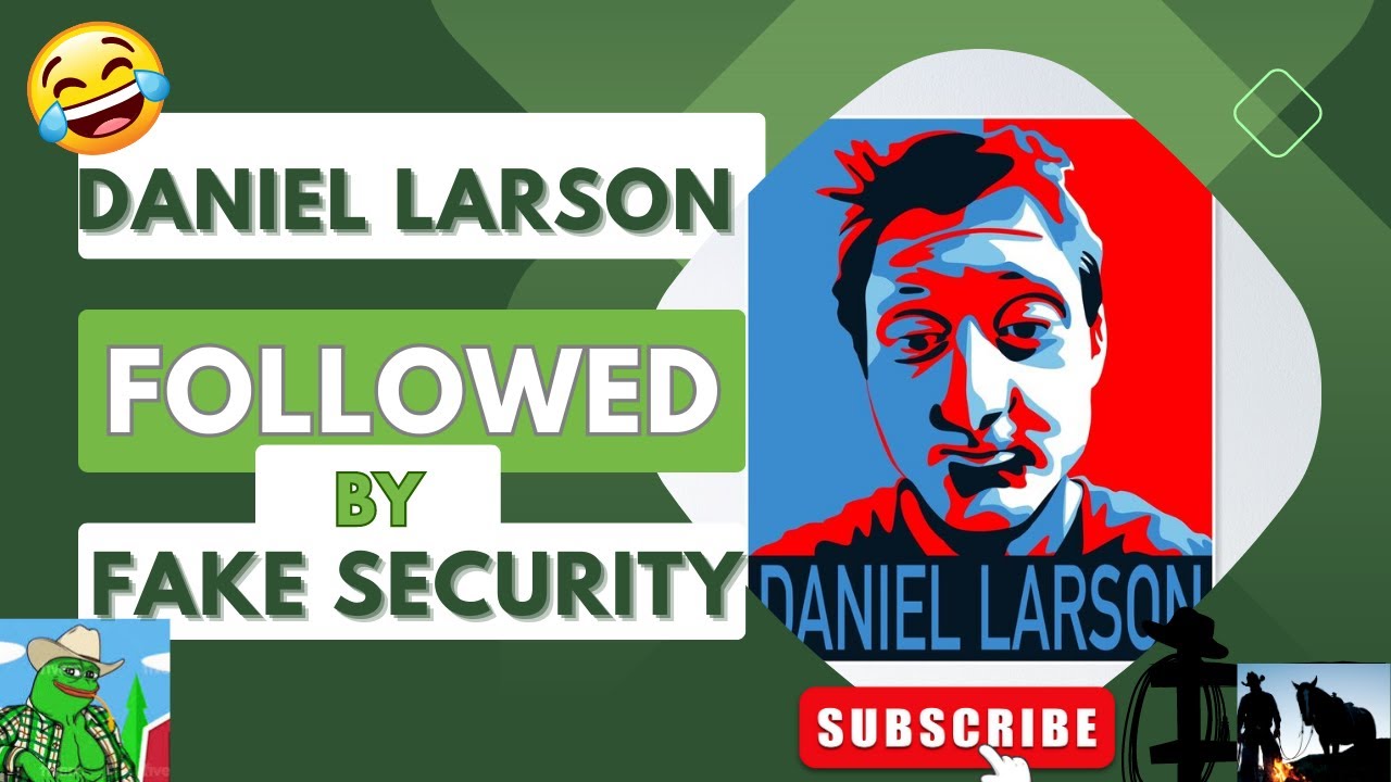 Daniel larson followed by fake security! LOL!