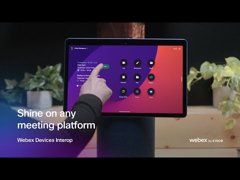 Shine on any meeting platform  |  Webex Devices interop