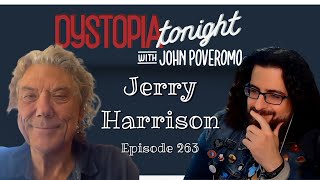 Jerry Harrison on Dystopia Tonight Ep 263