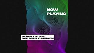 Gong Deeper & Cybermode - Trump It X No Good