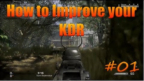 How to improve and raise your KDR in CoD Ghosts (Tips and Tricks)