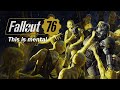 Welcome to the Brotherhood... Fallout 76