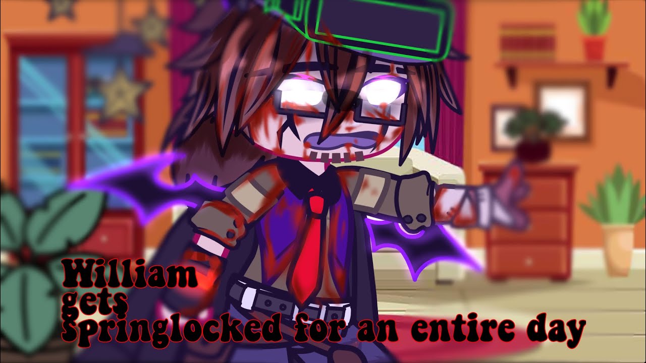 •William gets Springlocked for an Entire Day• ||MY AU||
