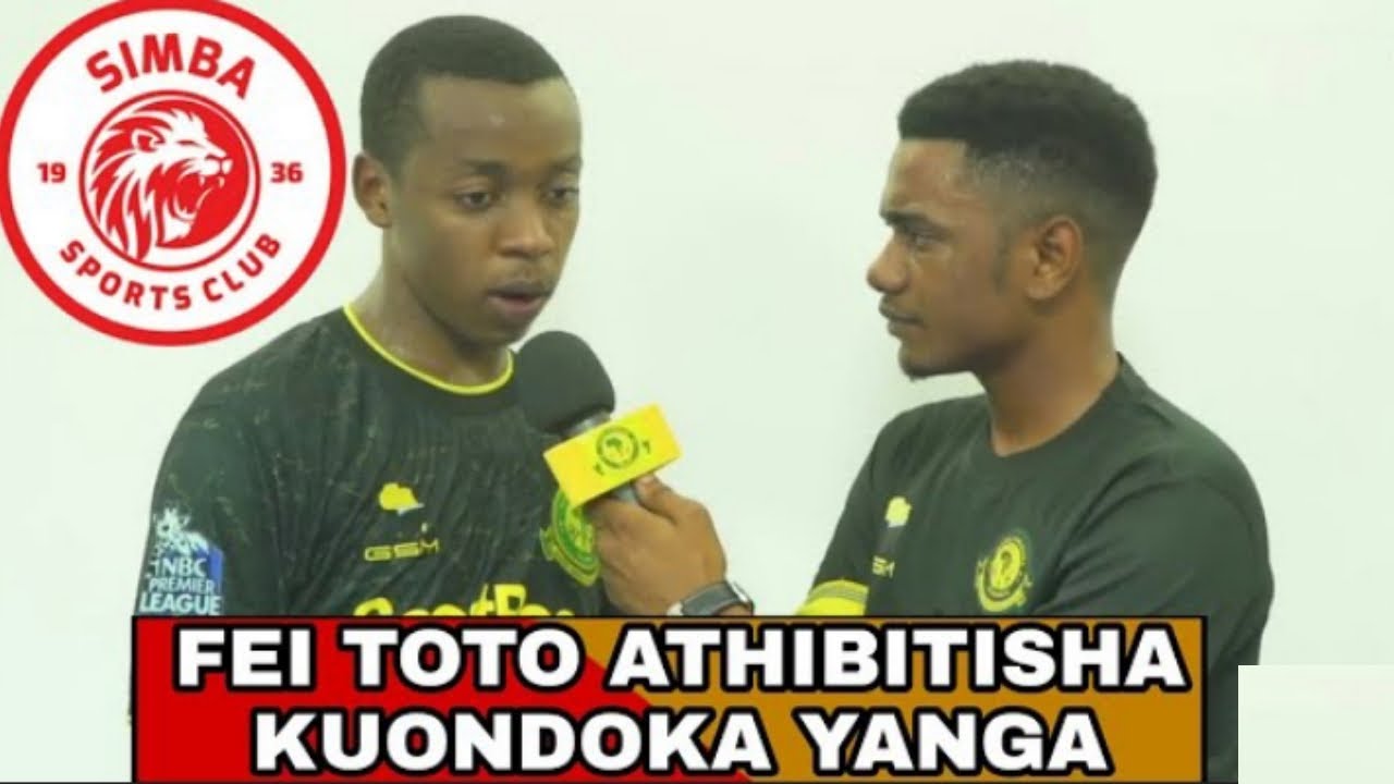 🔴Alichokisema FEI TOTO Kwa Mara Ya Kwanza Afunguka Kuhusu Kuondoka ...