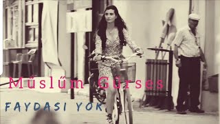 MűSLűM GűRSeS | boşyere ağlamanın faydası yok | HQ-Vídeoklíp Resimi