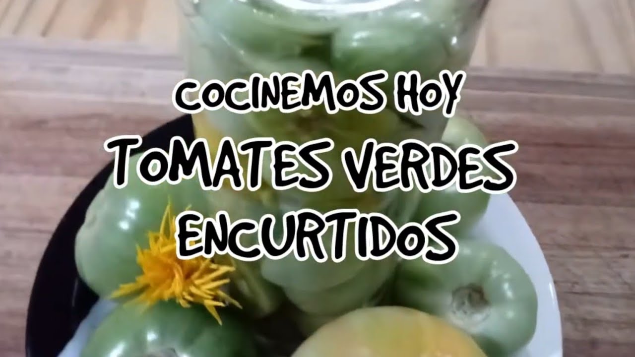 MIRÁ QUE FÁCIL ES HACER TOMATES VERDES ENCURTIDOS | Fácil Casero y  Delicioso 😋, image size:1280x720