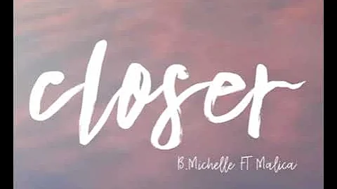 B.Michelle Feat. Malica "Closer"
