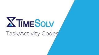 Task/Activity Codes Tutorial