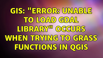 GIS: "ERROR: Unable to load GDAL library" occurs when trying to GRASS functions in QGIS
