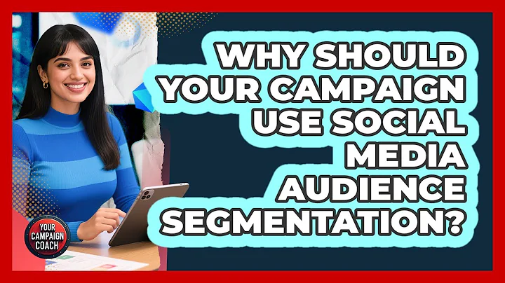 Why Should Your Campaign Use Social Media Audience Segmentation? - Your Campaign Coach