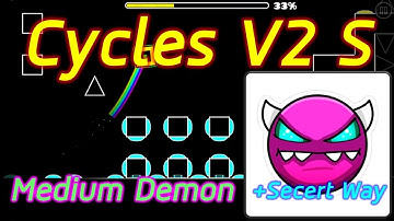 Geometry Dash #93 : Cycles V2 S 100% By - (Medium Demon) (Secret Way)