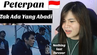 Peterpan - Tak Ada Yang Abadi I FILIPINA REAKSI