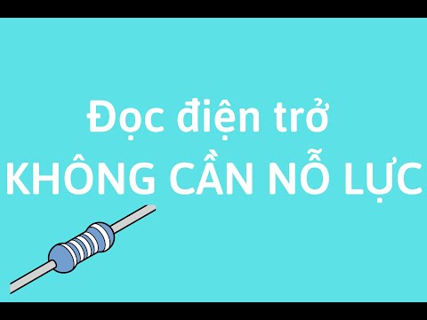 Video Cách đọc điện trở KHÔNG CẦN NỖ LỰC - youtube
